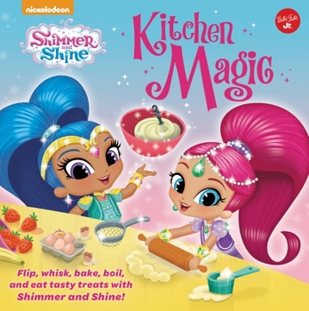 Nickelodeon's Shimmer and Shine: Kitchen Magic: Cook up magically tasty treats with twin genies Shimmer and Shine.