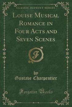 Paperback Louise Musical Romance in Four Acts and Seven Scenes (Classic Reprint) Book