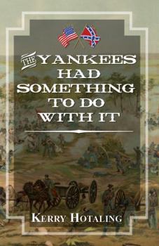 Paperback The Yankees Had Something To Do With It Book