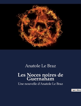 Paperback Les Noces noires de Guernaham: Une nouvelle d'Anatole Le Braz [French] Book