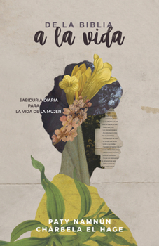 Paperback de la Biblia a la Vida: Sabiduría Diaria Para La Vida La Mujer [Spanish] Book
