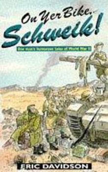 On Yer Bike, Schweik!