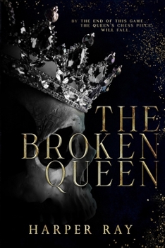 The Broken Queen (The Broken Series) - Book #1 of the Broken