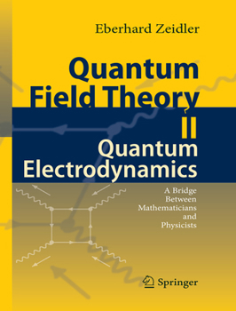 Paperback Quantum Field Theory II: Quantum Electrodynamics: A Bridge Between Mathematicians and Physicists Book