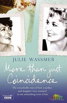 Paperback More Than Just Coincidence: The Remarkable Story of How a Mother and Daughter Were Reunited in One Astonishing Twist of Fate Book