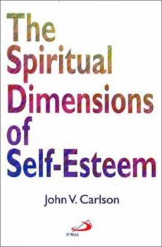 Paperback The Spiritual Dimensions of Self-Esteem Book