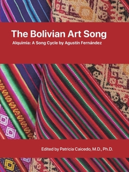 Paperback The Bolivian Art Song: Alquimia a song cycle by Agustin Fernandez Book