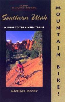 Paperback Mountain Bike! Southern Utah: A Guide to the Classic Trails Book