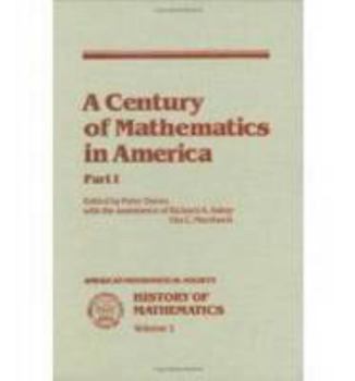 Hardcover A Century of Mathematics in America (History of Mathematics) 3 Part, and/or 3 Vol. Set Book