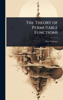 The Theory of Permutable Functions