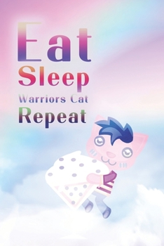 Paperback Eat Sleep Warrior Cats Repeat: : (6x9 Journal): College Ruled Lined Book