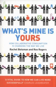 What's Mine Is Yours: The Rise of Collaborative Consumption
