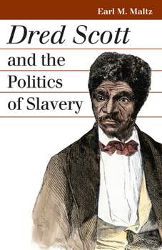 Hardcover Dred Scott and the Politics of Slavery Book