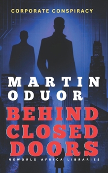 BEHIND THE CLOSED DOOR: CORPORATE CONSPIRACY
