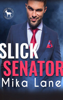 Slick Senator - Book  of the Cocky Hero Club