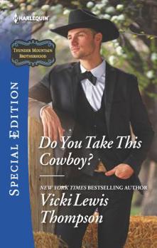 Do You Take This Cowboy? - Book #11 of the Thunder Mountain Brotherhood