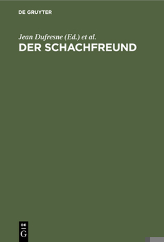 Hardcover Der Schachfreund: Lehrbuch Des Schachspiels an Praktischen Beispielen. Für Anfänger Und Geübtere [German] Book