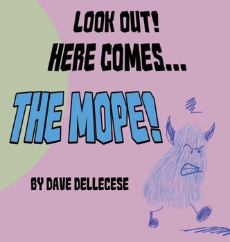 Hardcover Look Out! Here Comes The Mope! Book