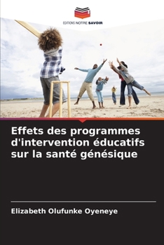 Paperback Effets des programmes d'intervention éducatifs sur la santé génésique [French] Book