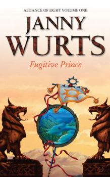 Fugitive Prince - Book #4 of the Wars of Light and Shadow