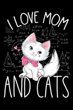 Paperback I Love Mom and Cats: Cat College Ruled Notebook, Lined Blank Journal Notebook, 6 x 9, 100 Pages Book