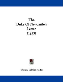 Paperback The Duke Of Newcastle's Letter (1753) Book