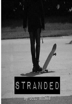 Paperback Stranded: A collection and visual work up of the writing of D.L. Holmes Book