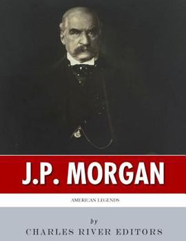 Paperback American Legends: The Life of J.P. Morgan Book