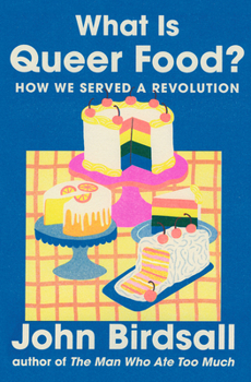 Hardcover What Is Queer Food?: How We Served a Revolution Book