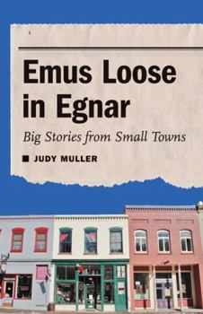 Paperback Emus Loose in Egnar: Big Stories from Small Towns Book