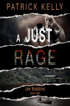 Paperback A Just Rage (A Joe Robbins Thriller) Book