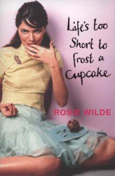 Paperback Life's Too Short to Frost a Cupcake. Rosie Wilde Book