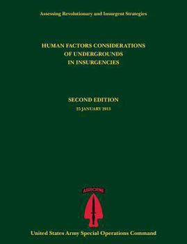 Paperback Human Factors Considerations of Undergrounds in Insurgencies (Assessing Revolutionary and Insurgent Strategies Series) Book