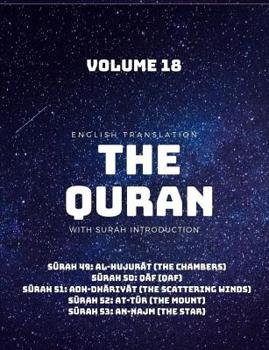 Paperback The Quran - English Translation with Surah Introduction - Volume 18: Surah 49: al-Hujurat (The Chambers); Surah 50: Qaf (Qaf); Surah 51: adh-Dhariyat Book