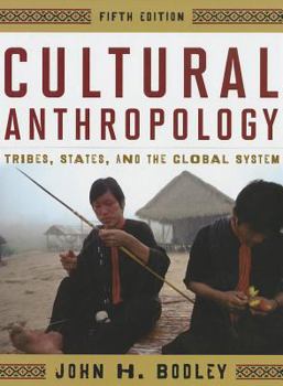 Hardcover Cultural Anthropology: Tribes, States, and the Global System, 5th Edition Book