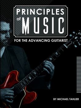 Perfect Paperback Principles of Music for the Advancing Guitarist Book