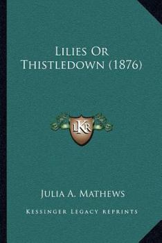 Paperback Lilies Or Thistledown (1876) Book