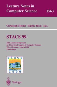 Paperback Stacs 99: 16th Annual Symposium on Theoretical Aspects of Computer Science, Trier, Germany, March 4-6, 1999 Proceedings Book