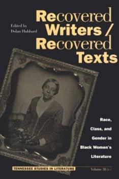 Recovered Writers/Recovered Texts: Race, Class, and Gender in Black Women's Literature (Tennessee Studies in Literature)