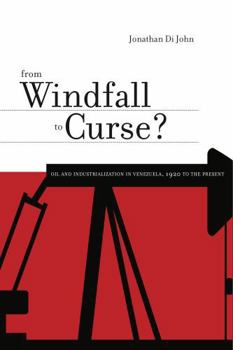 Paperback From Windfall to Curse?: Oil and Industrialization in Venezuela, 1920 to the Present Book