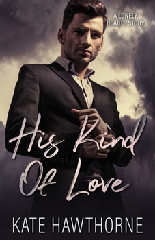 His Kind of Love - Book #1 of the Lonely Hearts