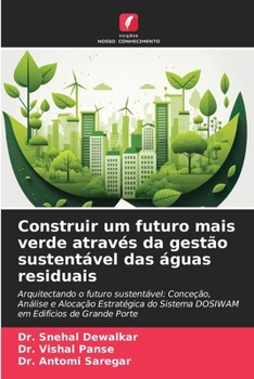 Construir um futuro mais verde através da gestão sustentável das águas residuais (Portuguese Edition)