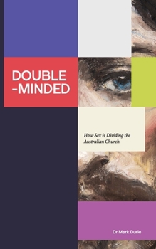 Paperback Double-Minded: How Sex is Dividing the Australian Church Book