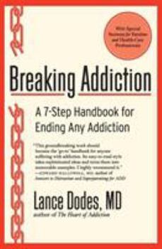 Paperback Breaking Addiction: A 7-Step Handbook for Ending Any Addiction Book