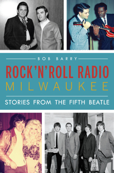 Paperback Rock 'n' Roll Radio Milwaukee: Stories from the Fifth Beatle Book