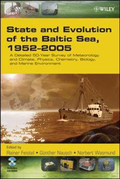 Hardcover State and Evolution of the Baltic Sea, 1952-2005: A Detailed 50-Year Survey of Meteorology and Climate, Physics, Chemistry, Biology, and Marine Enviro Book