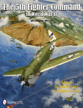 Hardcover The 5th Fighter Command in World War II Vol. 2: The End in New Guinea, the Philippines, to V-J Day Book