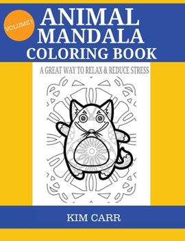Paperback Animal Mandala Coloring Book: A Great Way To Relax & Reduce Stress Book