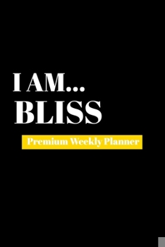 Paperback I Am Bliss: Premium Weekly Planner Book