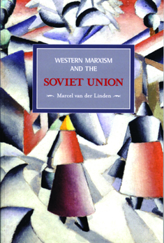 Paperback Western Marxism and the Soviet Union: A Survey of Critical Theories and Debates Since 1917 Book
